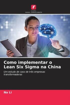 Li |  Como implementar o Lean Six Sigma na China | Buch |  Sack Fachmedien