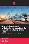 Wu / Luo / Chen |  A investigação da influência na abertura do caminho de ferro China-Laos | Buch |  Sack Fachmedien