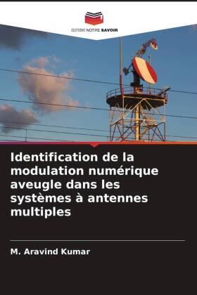 Kumar |  Identification de la modulation numérique aveugle dans les systèmes à antennes multiples | Buch |  Sack Fachmedien