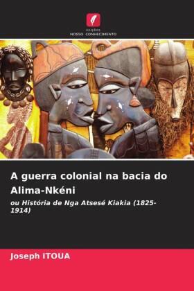 Itoua |  A guerra colonial na bacia do Alima-Nkéni | Buch |  Sack Fachmedien