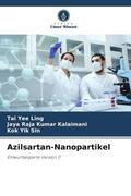 Yee Ling / Kalaimani / Yik Sin |  Azilsartan-Nanopartikel | Buch |  Sack Fachmedien