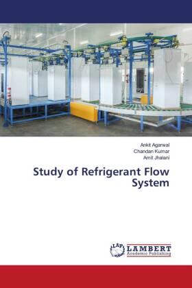 Agarwal / Kumar / Jhalani |  Study of Refrigerant Flow System | Buch |  Sack Fachmedien