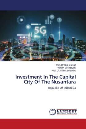 Darojat / Royani / Damayanti |  Investment In The Capital City Of The Nusantara | Buch |  Sack Fachmedien