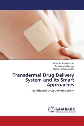 Priyadarshini / Behera / Sahoo |  Transdermal Drug Delivery System and its Smart Approaches | Buch |  Sack Fachmedien