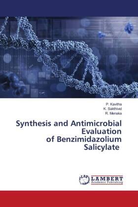 Kavitha / Sakthivel / Menaka |  Synthesis and Antimicrobial Evaluation of Benzimidazolium Salicylate | Buch |  Sack Fachmedien