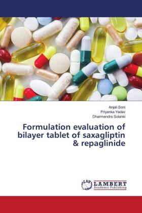 Soni / Yadav / Solanki |  Formulation evaluation of bilayer tablet of saxagliptin & repaglinide | Buch |  Sack Fachmedien