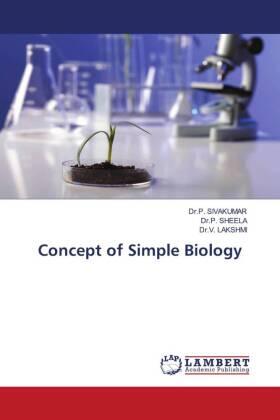 Sivakumar / Sheela / Lakshmi |  Concept of Simple Biology | Buch |  Sack Fachmedien