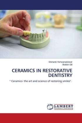 Vishwanadulwar / Gill | CERAMICS IN RESTORATIVE DENTISTRY | Buch | 978-620-6-14499-1 | www.sack.de