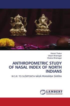 Thakur / Bhatnagar |  ANTHROPOMETRIC STUDY OF NASAL INDEX OF NORTH INDIANS | Buch |  Sack Fachmedien