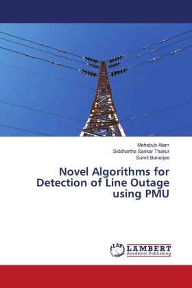 Alam / Thakur / Banerjee |  Novel Algorithms for Detection of Line Outage using PMU | Buch |  Sack Fachmedien