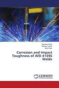 Singh / Kainth |  Corrosion and Impact Toughness of AISI 410SS Welds | Buch |  Sack Fachmedien