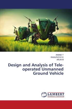 T / K / M |  Design and Analysis of Tele-operated Unmanned Ground Vehicle | Buch |  Sack Fachmedien
