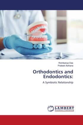 Das / Asthana |  Orthodontics and Endodontics: | Buch |  Sack Fachmedien