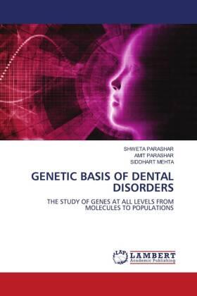 Parashar / Mehta |  GENETIC BASIS OF DENTAL DISORDERS | Buch |  Sack Fachmedien