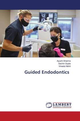 Sharma / Gupta / Nikhil |  Guided Endodontics | Buch |  Sack Fachmedien