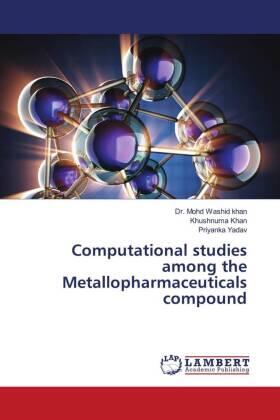 Washid Khan / Khan / Yadav |  Computational studies among the Metallopharmaceuticals compound | Buch |  Sack Fachmedien