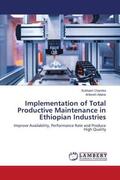 Chandra / Adane |  Implementation of Total Productive Maintenance in Ethiopian Industries | Buch |  Sack Fachmedien