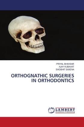 Bhavsar / Kubavat / Saxena |  ORTHOGNATHIC SURGERIES IN ORTHODONTICS | Buch |  Sack Fachmedien