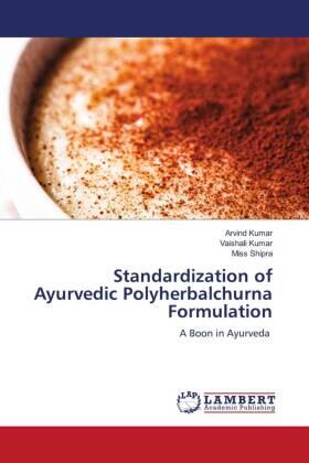 Kumar / Shipra | Standardization of Ayurvedic Polyherbalchurna Formulation | Buch | 978-620-616202-5 | sack.de