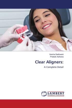 Sadhwani / Asthana |  Clear Aligners: | Buch |  Sack Fachmedien