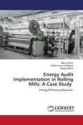 Verma / Ghritlahre / Mishra |  Energy Audit Implementation in Rolling Mills: A Case Study | Buch |  Sack Fachmedien