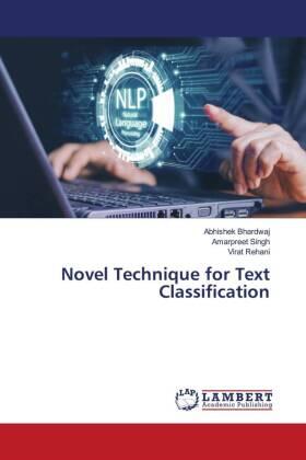Bhardwaj / Singh / Rehani |  Novel Technique for Text Classification | Buch |  Sack Fachmedien