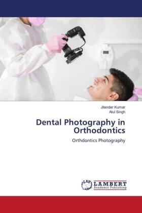 Kumar / Singh |  Dental Photography in Orthodontics | Buch |  Sack Fachmedien