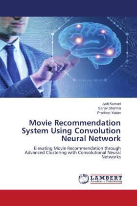 Kumari / Sharma / Yadav |  Movie Recommendation System Using Convolution Neural Network | Buch |  Sack Fachmedien