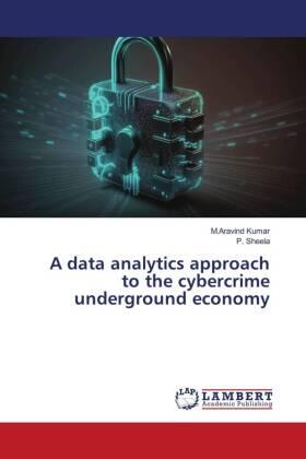 Kumar / Sheela |  A data analytics approach to the cybercrime underground economy | Buch |  Sack Fachmedien