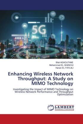 Aghoutane / El Ghzaoui / El Faylali |  Enhancing Wireless Network Throughput: A Study on MIMO Technology | Buch |  Sack Fachmedien