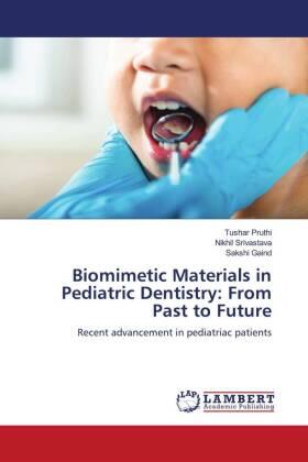 Pruthi / Srivastava / Gaind |  Biomimetic Materials in Pediatric Dentistry: From Past to Future | Buch |  Sack Fachmedien