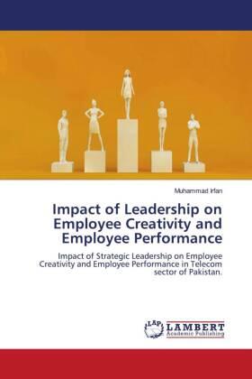 Irfan |  Impact of Leadership on Employee Creativity and Employee Performance | Buch |  Sack Fachmedien