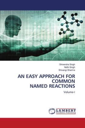 Singh / Sharma |  AN EASY APPROACH FOR COMMON NAMED REACTIONS | Buch |  Sack Fachmedien