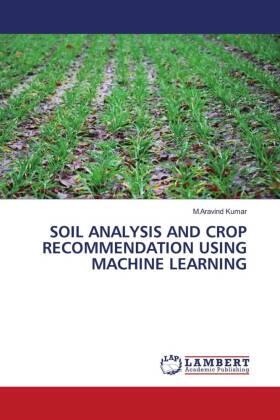 Kumar |  SOIL ANALYSIS AND CROP RECOMMENDATION USING MACHINE LEARNING | Buch |  Sack Fachmedien