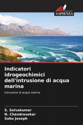 Selvakumar / Chandrasekar / Joseph |  Indicatori idrogeochimici dell'intrusione di acqua marina | Buch |  Sack Fachmedien