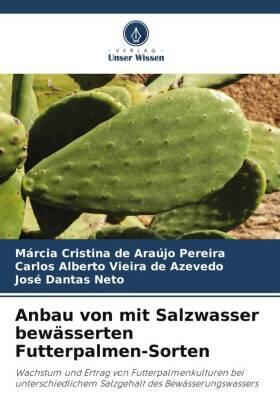 de Araújo Pereira / Vieira de Azevedo / Dantas Neto |  Anbau von mit Salzwasser bewässerten Futterpalmen-Sorten | Buch |  Sack Fachmedien