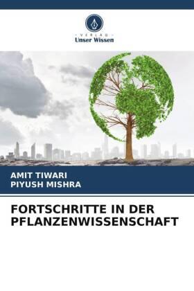 Tiwari / Mishra |  FORTSCHRITTE IN DER PFLANZENWISSENSCHAFT | Buch |  Sack Fachmedien