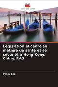 Lee |  Législation et cadre en matière de santé et de sécurité à Hong Kong, Chine, RAS | Buch |  Sack Fachmedien