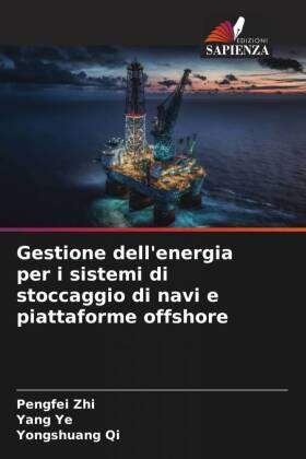 Zhi / Ye / Qi |  Gestione dell'energia per i sistemi di stoccaggio di navi e piattaforme offshore | Buch |  Sack Fachmedien