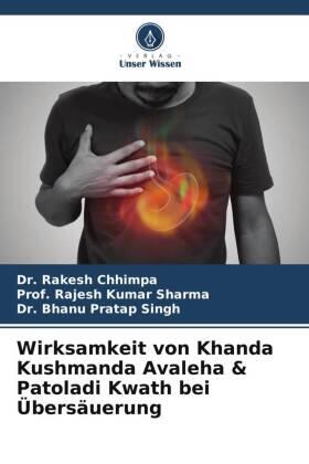 Chhimpa / Sharma / Singh |  Wirksamkeit von Khanda Kushmanda Avaleha & Patoladi Kwath bei Übersäuerung | Buch |  Sack Fachmedien