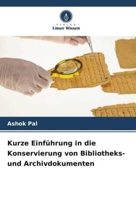 Pal |  Kurze Einführung in die Konservierung von Bibliotheks- und Archivdokumenten | Buch |  Sack Fachmedien