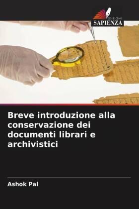 Pal |  Breve introduzione alla conservazione dei documenti librari e archivistici | Buch |  Sack Fachmedien