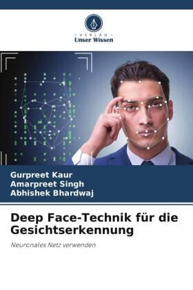 Kaur / Singh / Bhardwaj |  Deep Face-Technik für die Gesichtserkennung | Buch |  Sack Fachmedien