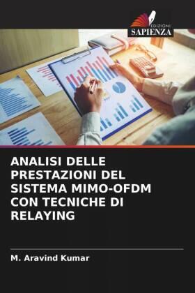 Kumar |  ANALISI DELLE PRESTAZIONI DEL SISTEMA MIMO-OFDM CON TECNICHE DI RELAYING | Buch |  Sack Fachmedien