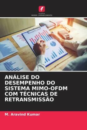 Kumar |  ANÁLISE DO DESEMPENHO DO SISTEMA MIMO-OFDM COM TÉCNICAS DE RETRANSMISSÃO | Buch |  Sack Fachmedien