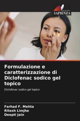 Mehta / Limjhe / Jain |  Formulazione e caratterizzazione di Diclofenac sodico gel topico | Buch |  Sack Fachmedien