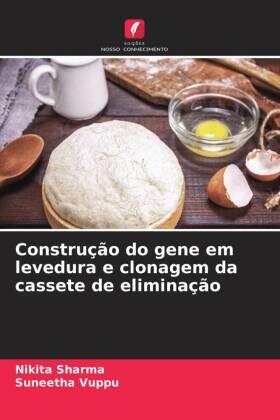 Sharma / Vuppu |  Construção do gene em levedura e clonagem da cassete de eliminação | Buch |  Sack Fachmedien