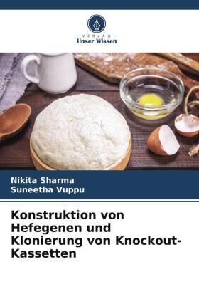 Sharma / Vuppu |  Konstruktion von Hefegenen und Klonierung von Knockout-Kassetten | Buch |  Sack Fachmedien