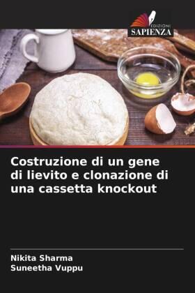 Sharma / Vuppu |  Costruzione di un gene di lievito e clonazione di una cassetta knockout | Buch |  Sack Fachmedien