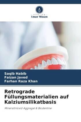 Habib / Javed / Khan |  Retrograde Füllungsmaterialien auf Kalziumsilikatbasis | Buch |  Sack Fachmedien
